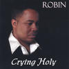 Robin Crying Holy
