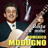 Domenico Modugno Domenico Modugno - Resta cu` mme