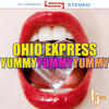 Ohio Express Yummy, Yummy, Yummy (Re-Recorded / Remastered)
