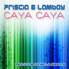 Friscia & Lamboy Caya Caya