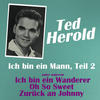 Ted Herold Ich bin ein Mann, Teil 2