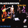 Black & Brown We Gotta Party (Live at Blue Inn Café)