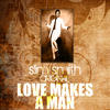 Slim Smith Love Makes A Man - Single