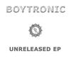 Boytronic Unreleased - EP