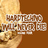 Michael Burkat Hardtechno Will Never Die! Vol. 4