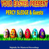 Bee Gees Your Easter Present - Percy Sledge & Guests