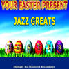 Thelonious Monk Your Easter Present - Jazz Greats