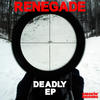 Renegade Deadly