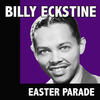 Billy Eckstine Easter Parade