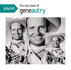 Gene Autry Playlist: The Very Best of Gene Autry