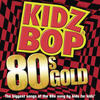 Kidz Bop Kids Kidz Bop 80s` Gold