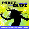 Young Rebels Party Yourself Into Shape - Feel the Music and Let Loose