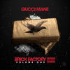 Gucci Mane Brick Factory, Vol. 1