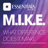 M.I.K.E. What Difference Does it Make - Single
