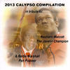 Destra 2013 Calypso Compilation - Tribute to Keshorn Walcott & Bertie Marshall