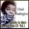 Dinah Washington Dinah Washington: Trouble In Mind - the Very Best of - Vol. 1
