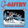 Gene Autry Here Comes Santa Claus