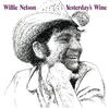Willie Nelson Yesterday`s Wine