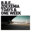 BBE 7 Days and One Week (feat. ZoeXenia)