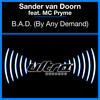 Sander Van Doorn B.A.D. (By Any Demand) (feat. MC Pryme) - EP
