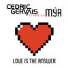 Cedric Gervais Love Is the Answer (Starring Mya) (Remixes) - EP