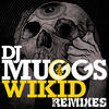 DJ Muggs Wikid (feat. Chuck D & Jared) (Remixes) - EP