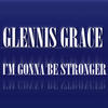 Glennis Grace Glennis Grace - I`m Gonna Be Stronger - EP