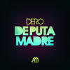 Dero De Puta Madre (Remixes) - EP