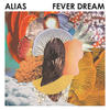 Alias Fever Dream