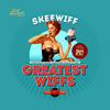 Skeewiff Greatest Wiffs (Deluxe Edition)