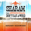 Sharam Don`t Say a Word (feat. Anousheh Khalili)