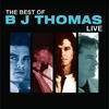B.J. Thomas The Best of BJ Thomas: Live