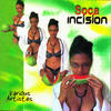 Spice Soca Incision