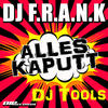 DJ F.R.A.N.K. Alles Kaputt (Dj Tools) - Single