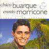 Chico Buarque Chico Buarque & Ennio Morricone