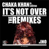 Chaka Khan It`s Not Over (Remixes) (feat. LeCrae)