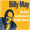 Billy May Billy May’s Bacchanalia and Naughty Operetta