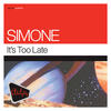 Simone Almighty Presents: It`s Too Late - EP