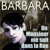 Barbara Un Monsieur Me Suit Dans La Rue