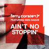 Ferry Corsten Ain`t No Stoppin` (Remixes) (feat. Ben Hague) - EP