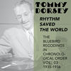 Tommy DORSEY And His ORCHESTRA The Bluebird Recordings In Chronological Order, Vol. 3 (1935-1936): Rhythm Saved the World