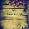 Luke Buenos Aires Cafe - Single