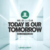 Mr G Today Is Our Tomorrow (Remixes) (feat. CvB) - EP