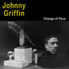 Johnny Griffin Change of Pace (Bonus Track Version)