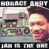 Andy Horace Jah Is the One