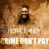 Andy Horace Crime Don`t Pay - Single