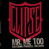 clipse Mr. Me Too (feat. Pharrell Williams) - Single