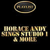 Andy Horace Horace Andy Sings Studio 1 & More Playlist