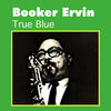 Booker Ervin True Blue