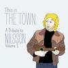 Willy Mason This Is the Town: A Tribute to Nilsson, Vol. 1